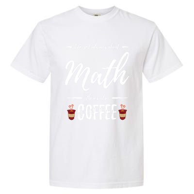 Coffee Er Math Funny School Teacher Gift Idea Gift Garment-Dyed Heavyweight T-Shirt