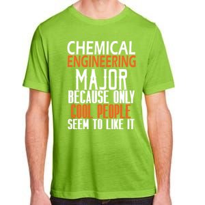 Chemical Engineering Major Because Only Cool People Seem To Gift Adult ChromaSoft Performance T-Shirt