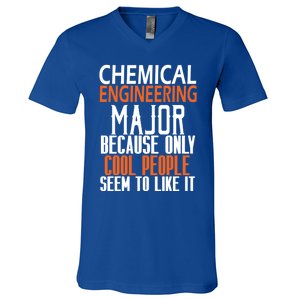 Chemical Engineering Major Because Only Cool People Seem To Gift V-Neck T-Shirt