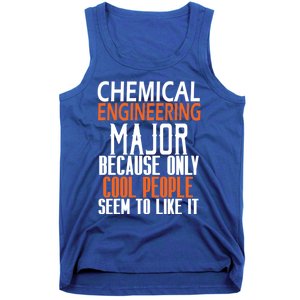 Chemical Engineering Major Because Only Cool People Seem To Gift Tank Top