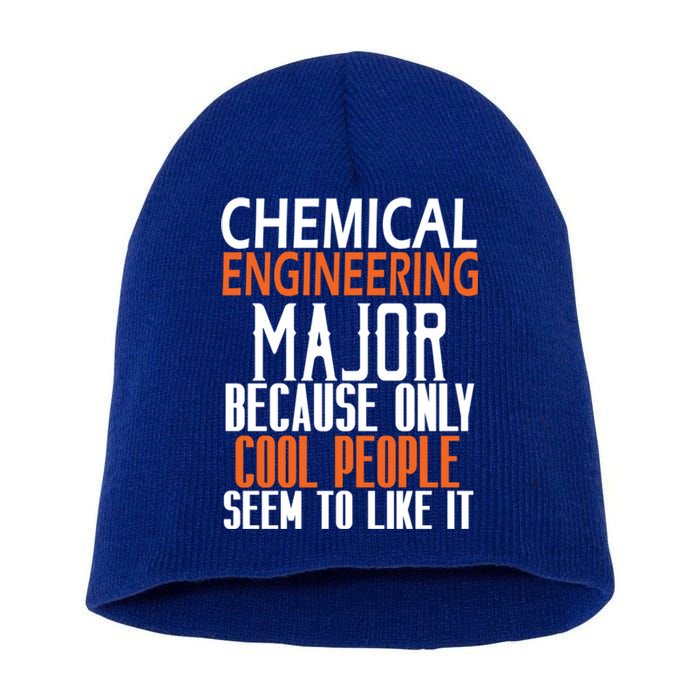 Chemical Engineering Major Because Only Cool People Seem To Gift Short Acrylic Beanie