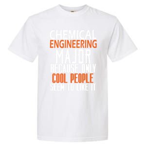 Chemical Engineering Major Because Only Cool People Seem To Gift Garment-Dyed Heavyweight T-Shirt