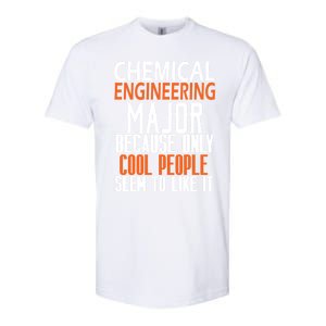 Chemical Engineering Major Because Only Cool People Seem To Gift Softstyle CVC T-Shirt