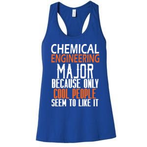 Chemical Engineering Major Because Only Cool People Seem To Funny Gift Women's Racerback Tank