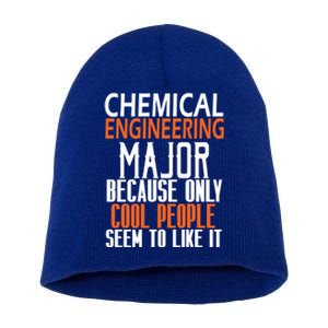 Chemical Engineering Major Because Only Cool People Seem To Funny Gift Short Acrylic Beanie