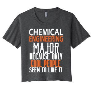 Chemical Engineering Major Because Only Cool People Seem To Funny Gift Women's Crop Top Tee