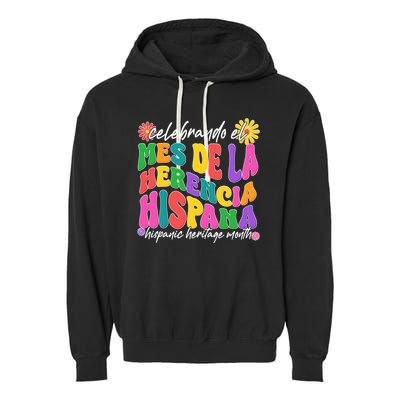Celebrando EL Mes De La Herencia Hispana Hispanic Heritage Month Garment-Dyed Fleece Hoodie