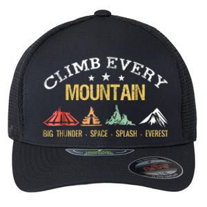 Climb Every Mountain Big Thunder Space Splashs Everests Gift Flexfit Unipanel Trucker Cap