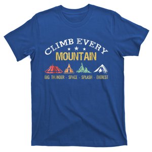 Climb Every Mountain Big Thunder Space Splashs Everests Gift T-Shirt