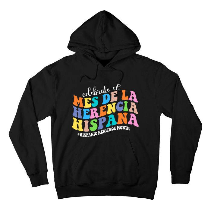 Celebrate El Mes De La Herencia Hispana Hispanic Heritage Hoodie