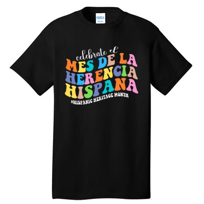 Celebrate El Mes De La Herencia Hispana Hispanic Heritage Tall T-Shirt