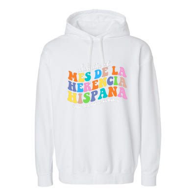 Celebrate El Mes De La Herencia Hispana Hispanic Heritage Garment-Dyed Fleece Hoodie