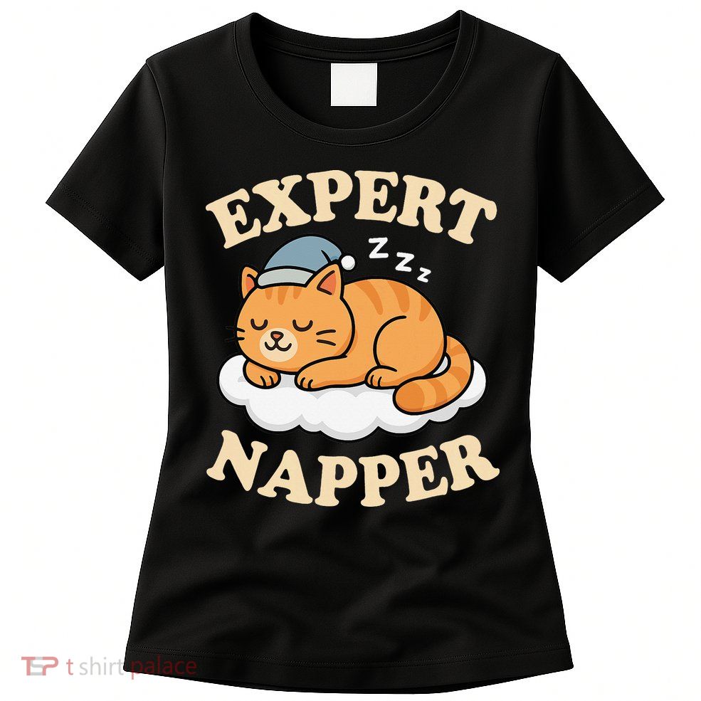 Cat Expert Napper Funny Kitty Sarcasm Humor Cat Saying Womens T-Shirt