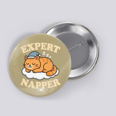 Cat Expert Napper Funny Kitty Sarcasm Humor Cat Saying Button
