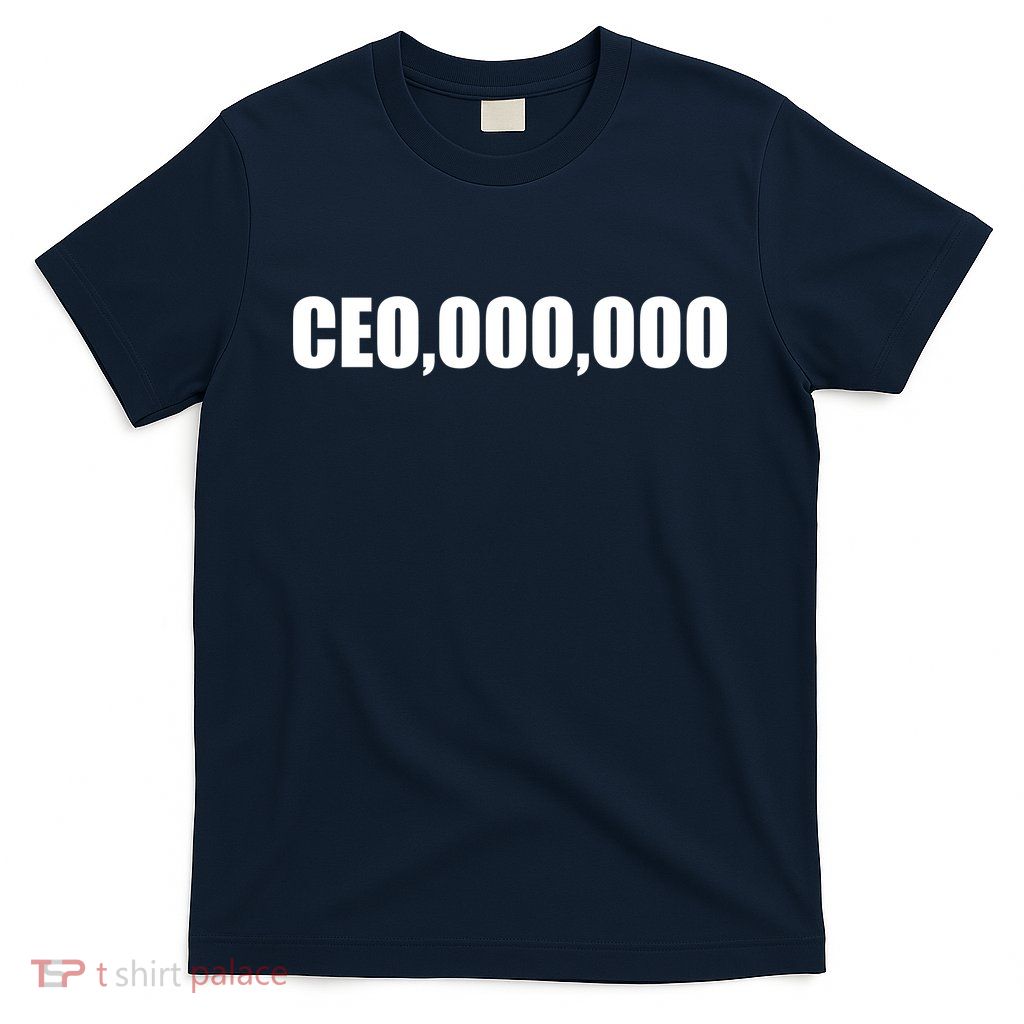 CEO,000,000 Entrepreneur T-Shirt