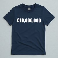 CEO,000,000 Entrepreneur T-Shirt