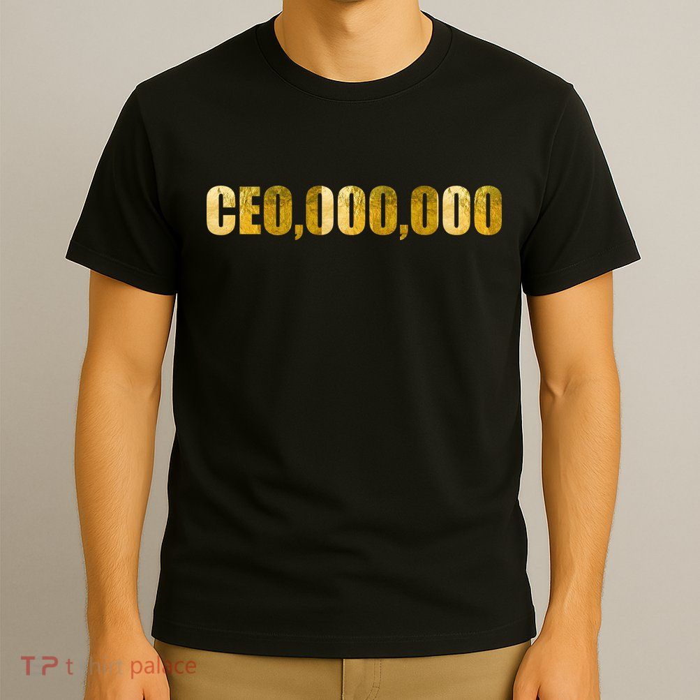 CEO,000,000 Entrepreneur Limited Edition T-Shirt