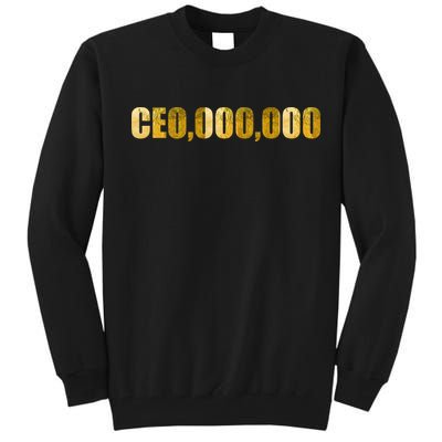 CEO,000,000 Entrepreneur Limited Edition Tall Sweatshirt