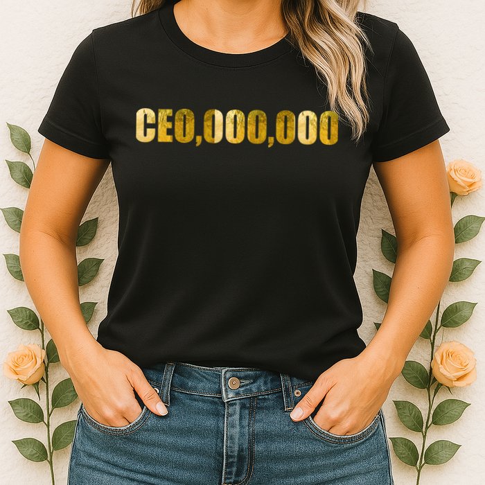 CEO,000,000 Entrepreneur Limited Edition Womens T-Shirt