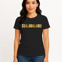 CEO,000,000 Entrepreneur Limited Edition Womens T-Shirt