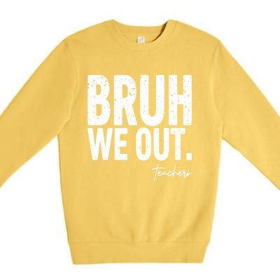 Cute End Of School Year Teacher Summer Bruh We Out Teachers Premium Crewneck Sweatshirt