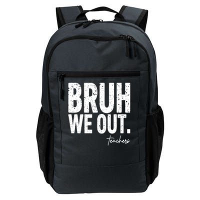 Cute End Of School Year Teacher Summer Bruh We Out Teachers Daily Commute Backpack