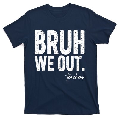 Cute End Of School Year Teacher Summer Bruh We Out Teachers T-Shirt