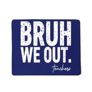 Cute End Of School Year Teacher Summer Bruh We Out Teachers Mousepad