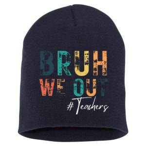 Cute End Of School Year Teacher Summer Bruh We Out Teachers Short Acrylic Beanie