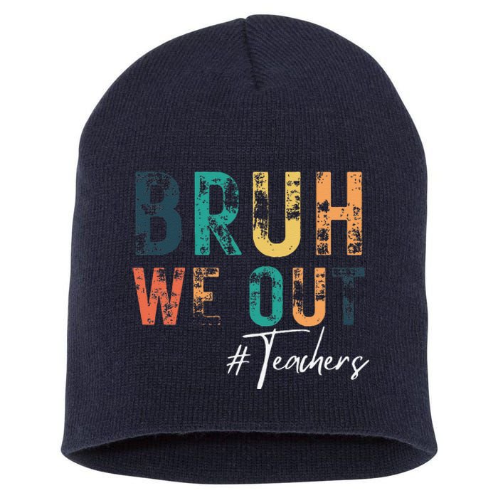 Cute End Of School Year Teacher Summer Bruh We Out Teachers Short Acrylic Beanie