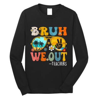 Cute End Of School Year Teacher Summer Bruh We Out Teachers Long Sleeve Shirt