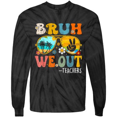 Cute End Of School Year Teacher Summer Bruh We Out Teachers Tie-Dye Long Sleeve Shirt