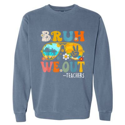 Cute End Of School Year Teacher Summer Bruh We Out Teachers Garment-Dyed Sweatshirt