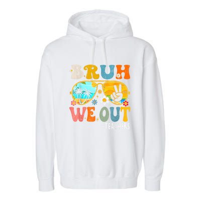 Cute End Of School Year Teacher Summer Bruh We Out Teachers Garment-Dyed Fleece Hoodie