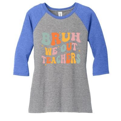 Cute End Of School Year Teacher Summer Bruh We Out Teachers Women's Tri-Blend 3/4-Sleeve Raglan Shirt