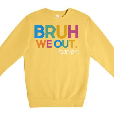 Cute End Of School Year Teacher Summer Bruh We Out Teachers Premium Crewneck Sweatshirt