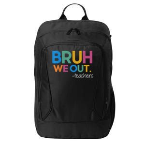 Cute End Of School Year Teacher Summer Bruh We Out Teachers City Backpack