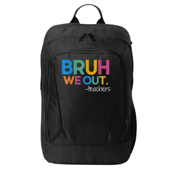 Cute End Of School Year Teacher Summer Bruh We Out Teachers City Backpack