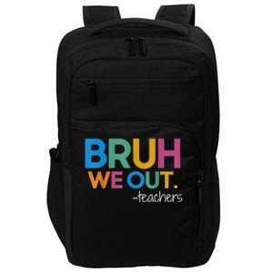 Cute End Of School Year Teacher Summer Bruh We Out Teachers Impact Tech Backpack