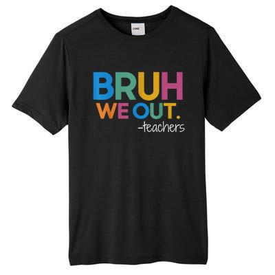 Cute End Of School Year Teacher Summer Bruh We Out Teachers Tall Fusion ChromaSoft Performance T-Shirt