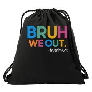 Cute End Of School Year Teacher Summer Bruh We Out Teachers Drawstring Bag