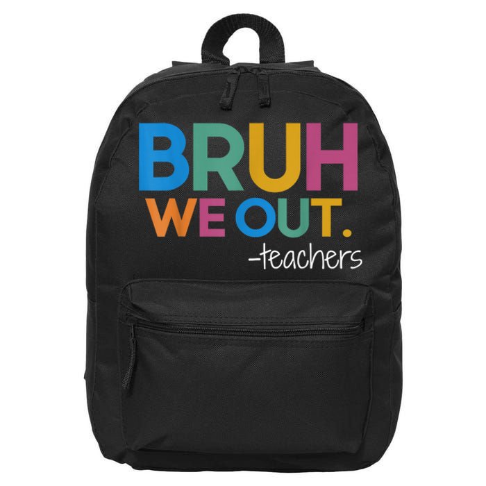 Cute End Of School Year Teacher Summer Bruh We Out Teachers 16 in Basic Backpack