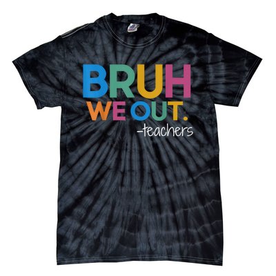 Cute End Of School Year Teacher Summer Bruh We Out Teachers Tie-Dye T-Shirt