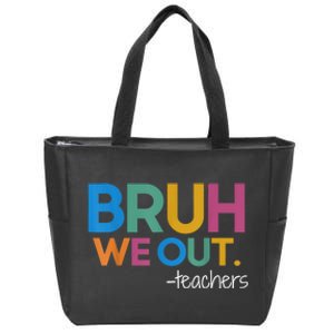 Cute End Of School Year Teacher Summer Bruh We Out Teachers Zip Tote Bag