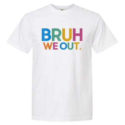 Cute End Of School Year Teacher Summer Bruh We Out Teachers Garment-Dyed Heavyweight T-Shirt