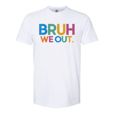 Cute End Of School Year Teacher Summer Bruh We Out Teachers Softstyle CVC T-Shirt