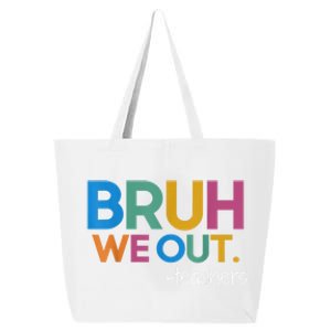 Cute End Of School Year Teacher Summer Bruh We Out Teachers 25L Jumbo Tote