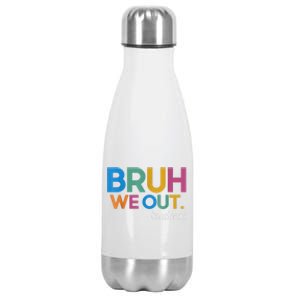 Cute End Of School Year Teacher Summer Bruh We Out Teachers Stainless Steel Insulated Water Bottle