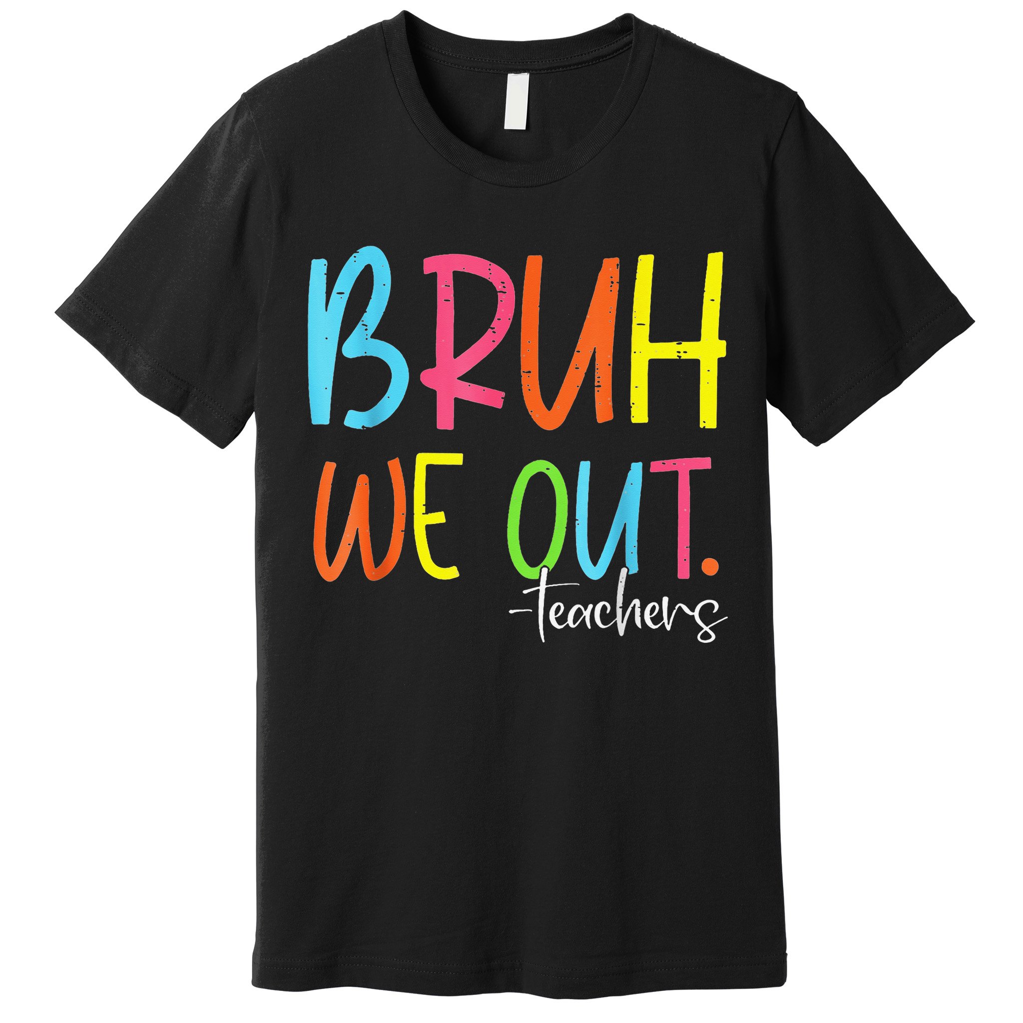 Cute End Of School Year Teacher Summer Bruh We Out Teachers Premium T-Shirt