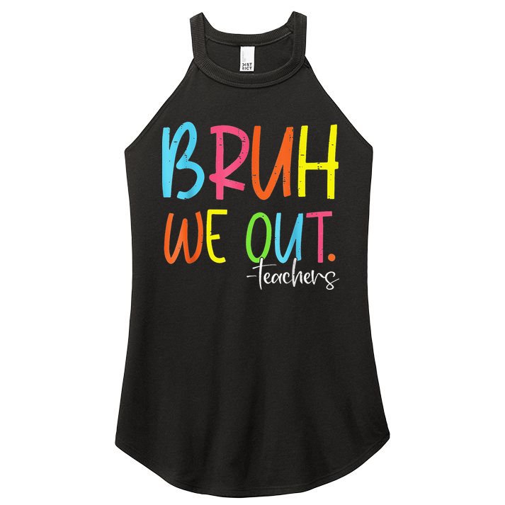 Cute End Of School Year Teacher Summer Bruh We Out Teachers Women's Perfect Tri Rocker Tank